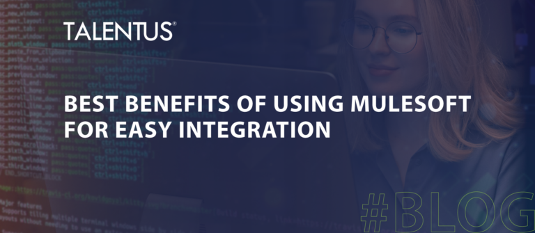 Best Benefits of Using Mulesoft for Easy Integration