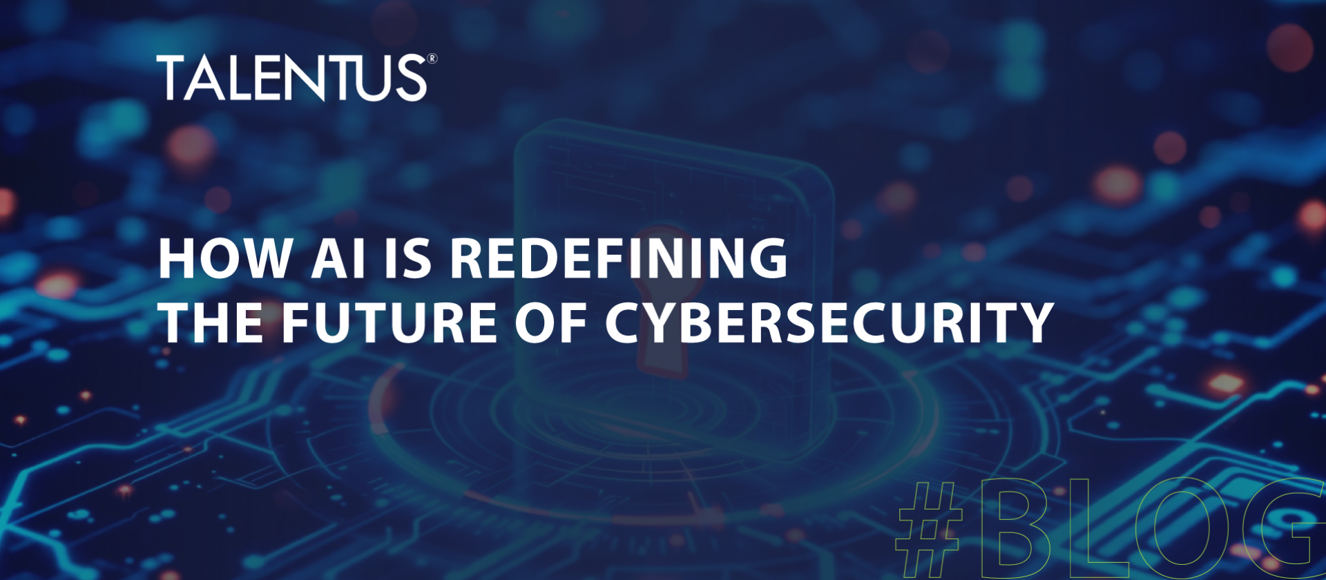 How AI Is Redefining the Future of Cybersecurity