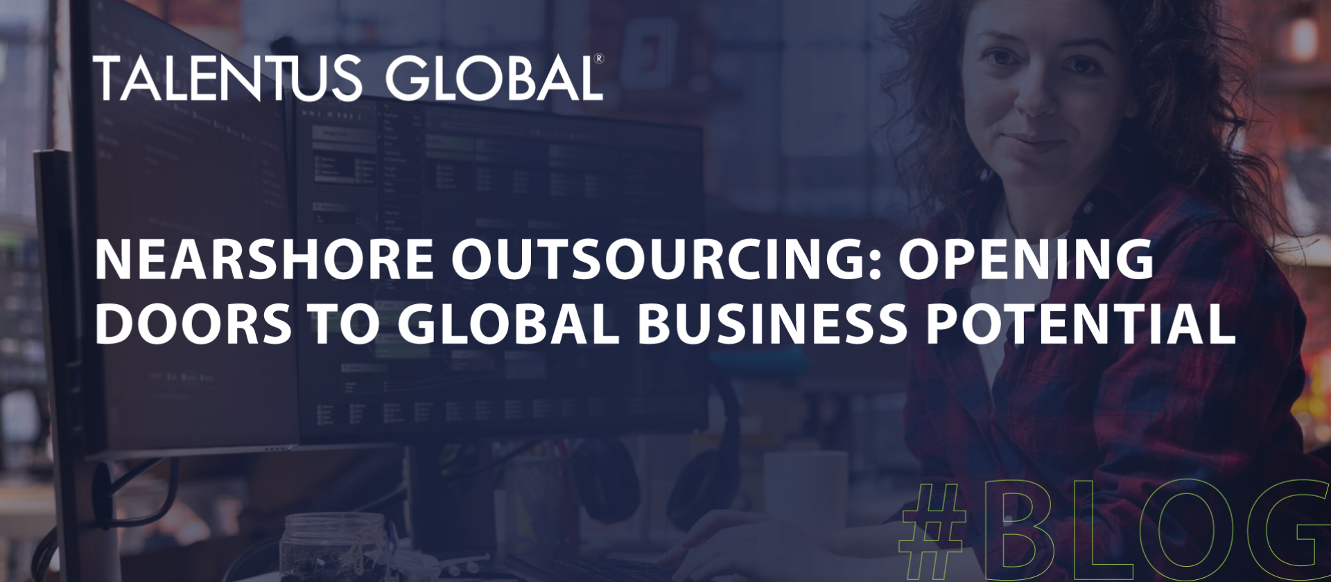 Nearshore Outsourcing: Opening Doors to Global Business Potential