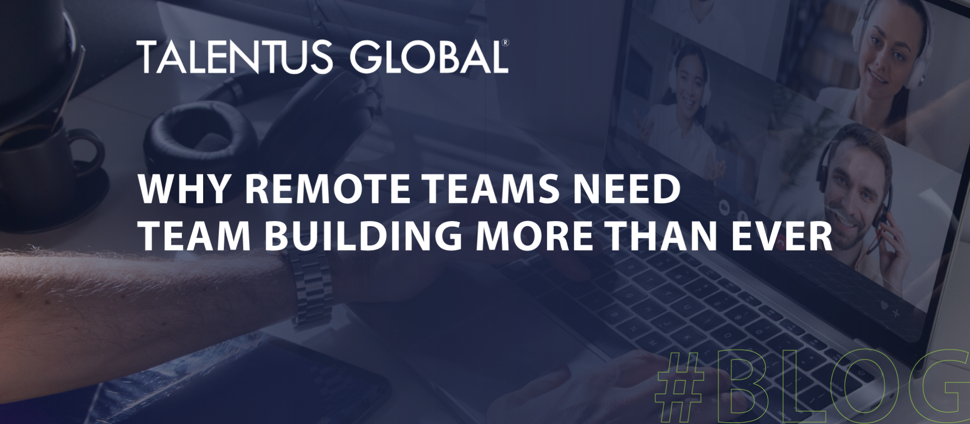 Why Remote Teams Need Team Building More Than Ever
