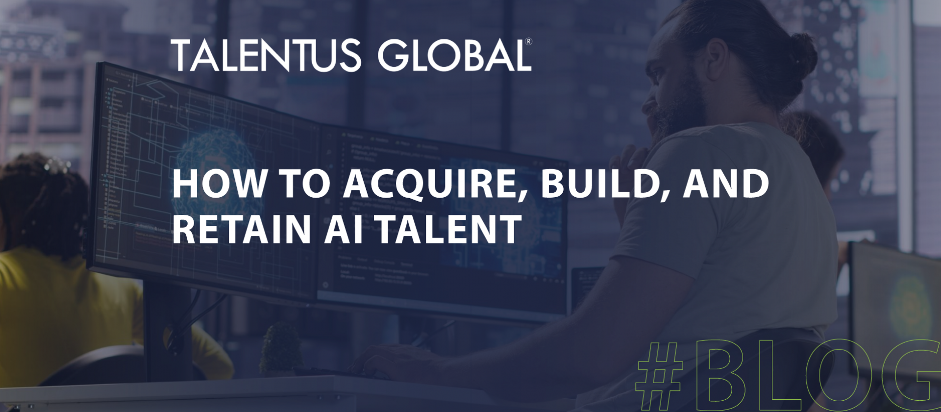 How to Acquire, Build, and Retain AI Talent