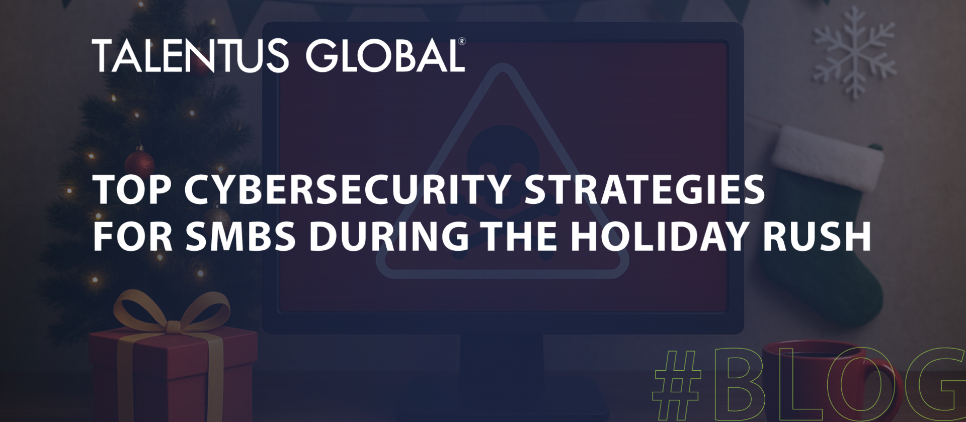 Top Cybersecurity Strategies for SMBs During the Holiday Rush